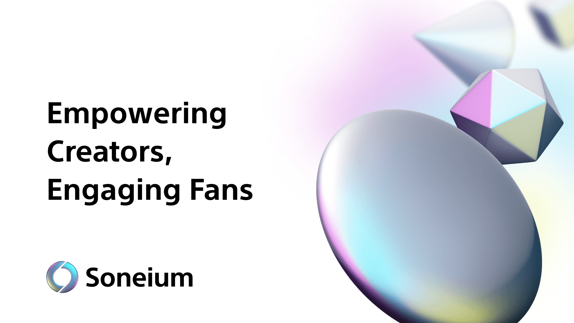 Soneium: Empowering Creators, Engaging Fans