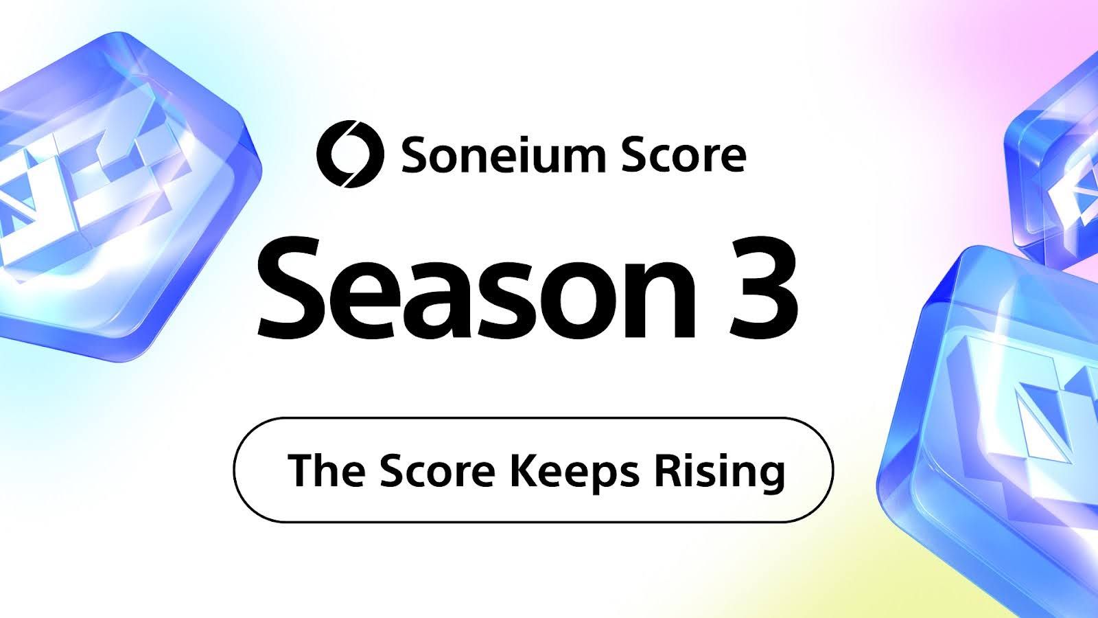 Soneium Score Season 03: The Score Keeps Rising